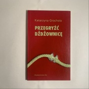 Przegryźć dżdżownicę – Katarzyna Grochola