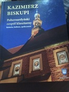 Kazimierz Biskupi pobernardyński zespół klasztorny - historia, kultura
