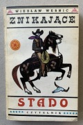 176 2 KSIĄŻKI Wiesław Wernic Sierżant Konnej Policji Znikające Stado 1982