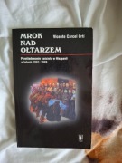 Mrok nad ołtarzem. Prześladowania kościoła w Hiszpanii 1931-1939