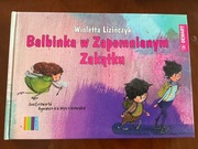 „Balbinka w Zapomnianym Zakątku” Wioletta Lizińczyk