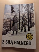 Z SIŁĄ HALNEGO Bolesław Jagielski