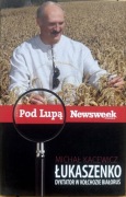 Łukaszenko dyktator w kołchozie Białoruś MICHAŁ KACEWICZ