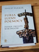 Furia Ludzi północy Dzieje świata wikingów Philip Parker