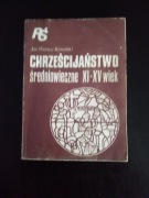 Chrześcijaństwo średniowieczne Xl- XV wiek- Jan Wierusz Kowalski 