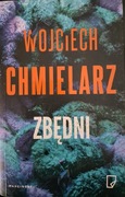 Wojciech Chmielarz,.Zbędni