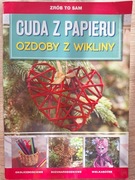 Cuda z papieru - ozdoby z wikliny