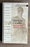 Maszyna i śrubki. Jak hartował się człowiek sowiecki - Michał Heller