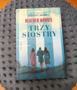 „Trzy siostry” – Heather Morris (NOWA)