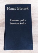 Pierwsza Polka Die Erste Polka - Horst Bienek | WYDANIE DWUJĘZYCZNE 