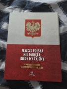 Jeszcze Polska nie zginęła, kiedy my żyjemy. Symbole narodowe