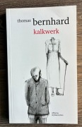 Kalkwerk - Thomas Bernhard