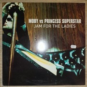 MOBY VS PRINCESS SUPERSTAR - JAM FOR THE LADIES 