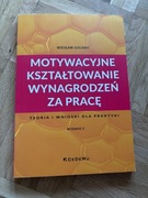 Wiesław Golnau "Motywacyjne kształtowanie wynagrodzeń za pracę"