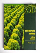Szkółkarstwo ozdobne. Wybrane zagadnienia | WIESŁAW SZYDŁO