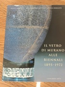 Il Vetro di Murano alle biennali 1895 - 1972 : Katalog szkła Murano