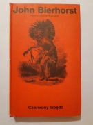 John Bierhorst Czerwony łabędź 1984r wyd 1 mity i legendy Indian