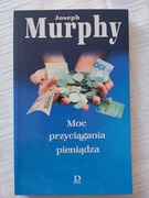 Moc przyciągania pieniądza Joseph Murphy