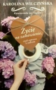 444 Karolina Wilczyńska Życie na zamówienie, czyli espresso z cukrem (P)
