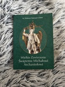 Wielkie Zawierzenie Św. Michałowi Archaniołowi – ks. M. Szerszeń