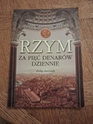 Rzym za pięć denarów dziennie. Philip Matyszak. 