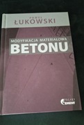 Modyfikacja materiałowa betonu. Paweł Łukowski