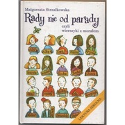 Rady nie od parady czyli wierszyki z morałem - Strzałkowska Małgorzata