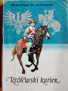 Królewski kurier - Stanisław M. Jankowski 