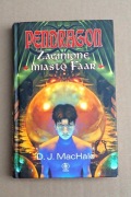 D.J. MACHALE "PENDRAGON - ZAGINIONE MIASTO FAAR" * 2007