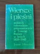 WIERSZE I PIEŚNI POLSKICH ROBOTNIKÓW PRZYMUSOWYCH W TRZECIEJ RZESZY