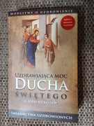 Uzdrawiająca moc ducha świętego  Józef Witko
