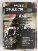 Przez stulecia-opowiadania z historii Polski-St.Aleksandrzak i M.Wadecki