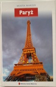 PARYŻ Miasta marzeń PRZEWODNIK Praca zbiorowa