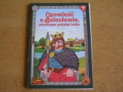 OPOWIEŚĆ O BOLESŁAWIE PIERWSZYM POLSKIM KRÓLU 