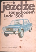 Książka Jeżdżę samochodem Łada 1500 J. Jeznacki 1980 rok wydania