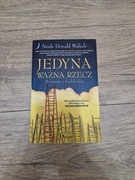 Jedyna Ważna Rezecz Neale Donald Walsch 