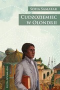 Cudzoziemiec w Olondrii Sofia Samatar uczta wyobraźni