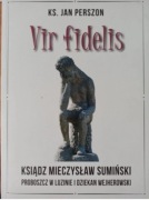 Vir fidelis Ksiądz Mieczysław Sumiński Ks. Jan Perszon
