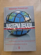 Następna Dekada Gdzie Byliśmy i Dokąd Zmierzamy - George Friedman