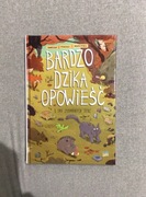 Bardzo dzika opowieść tom 1. Las złamanych serc