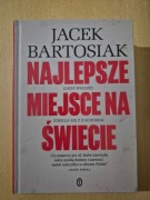 Najlepsze Miejsce na Świecie - Jacek Bartosiak