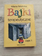 Bajki terapeutyczne cz.1 - Maria Molicka