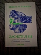 Zachowuj się Robert M. Sapolsky