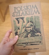 Polskim szlakiem. Z dawną pieśnią - z dawnym znakiem, ok. 1947 r.