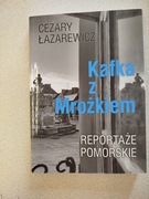 Książka Kafka z Mrożkiem. Reportaże pomorskie - Cezary Łazarewicz