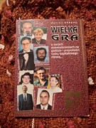 Wielka gra - o swoich doświadczeniach na giełdzie i przyszłości rynku kap.