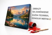 OBRAZY NA ZAMÓWIENIE – KAŻDA TECHNIKA, DOWOLNY MOTYW