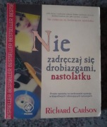 R.Carlson - Nie zadręczaj się drobiazgami NASTOLATKU /spis treści/