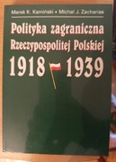 Marek Kamiński POLITYKA ZAGRANICZNA RZECZYPOSPOLITEJ 1918 -1939