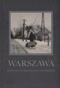 Warszawa Ballada o okaleczonym mieście, W-wa 2018